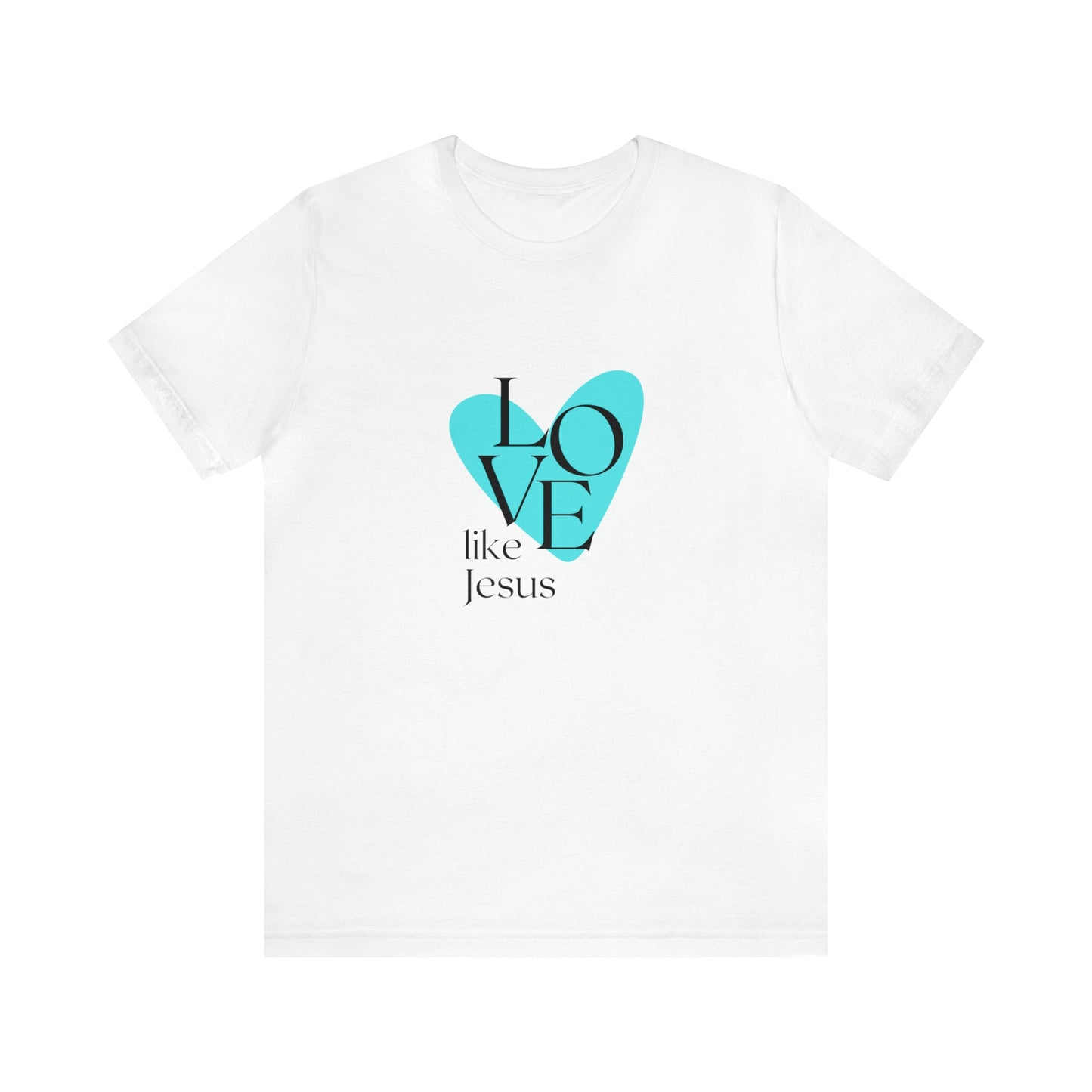 LOVE Like Jesus | Unisex Tee