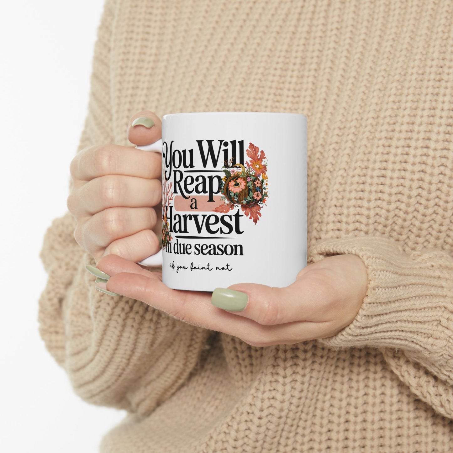 You Will Reap a Harvest in Due Season | Scripture Mug