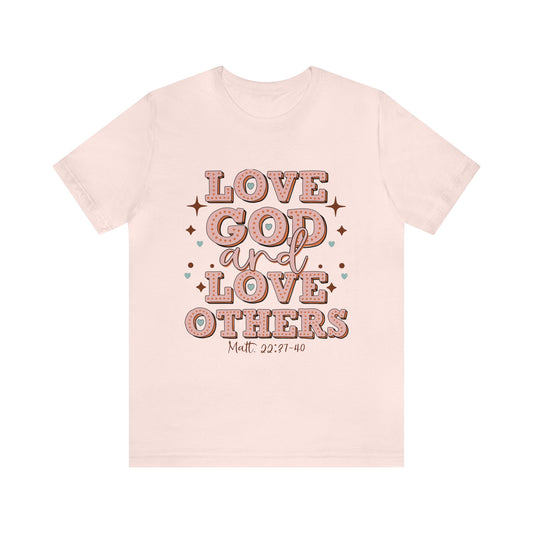 Love God & Love Others | Unisex Tee
