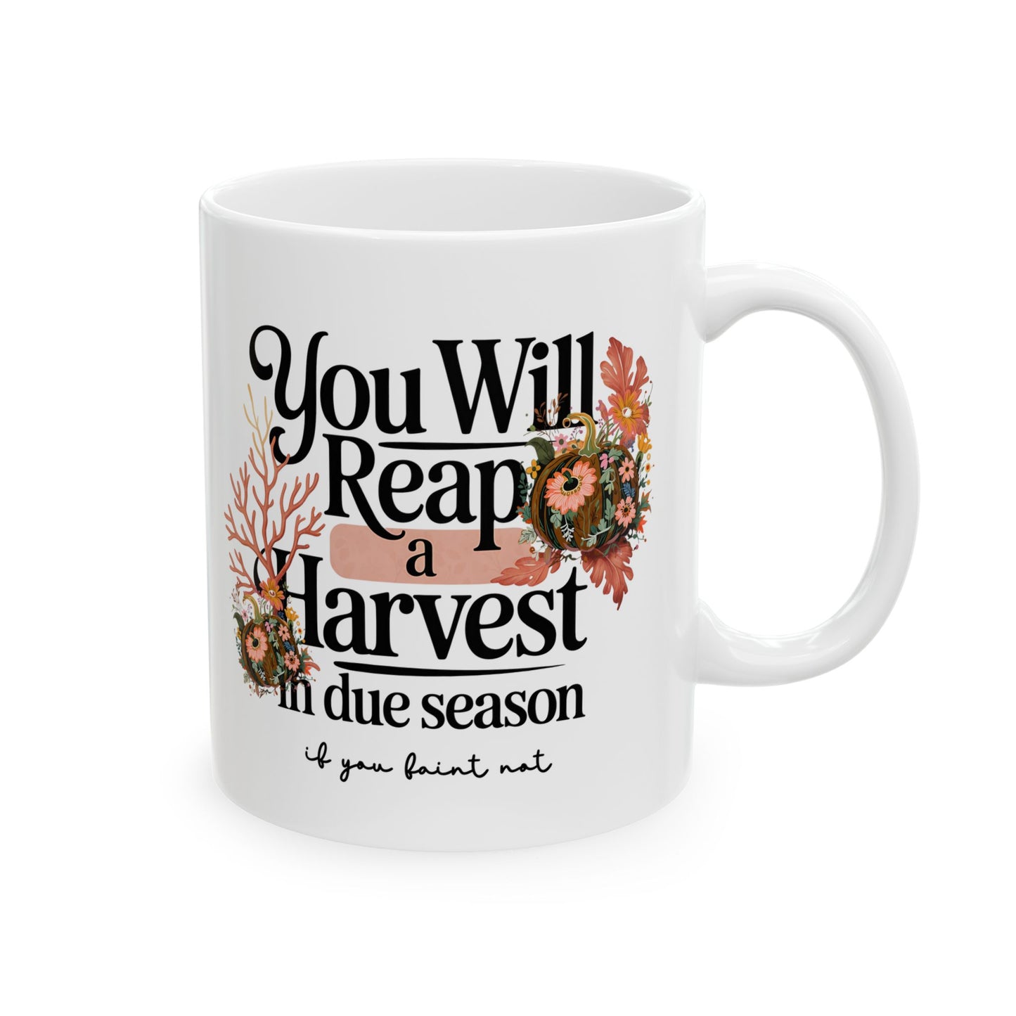 You Will Reap a Harvest in Due Season | Scripture Mug