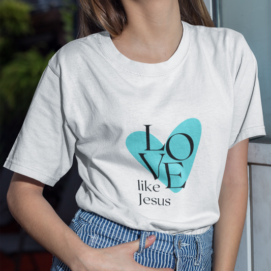 LOVE Like Jesus | Unisex Tee